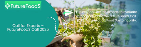 Apel pentru experți – FutureFoodS Call 2025: Oportunitatea de a contribui la transformarea sistemelor alimentare europene